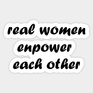 Real women empower each other Sticker